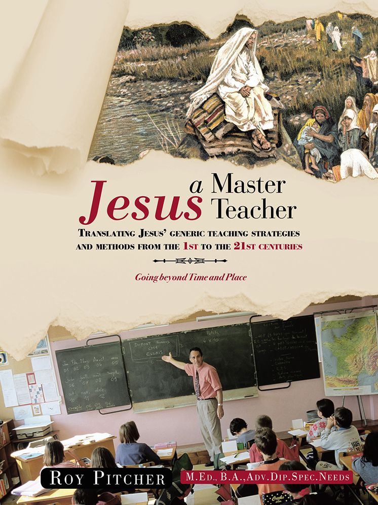 Jesus - A Master Teacher: Translating Jesus' generic teaching strategies and methods from the 1st to the 21st centuries