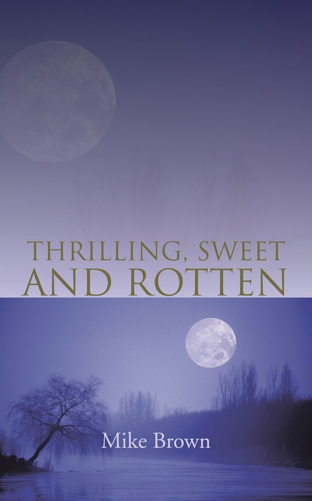 THRILLING, SWEET AND ROTTEN