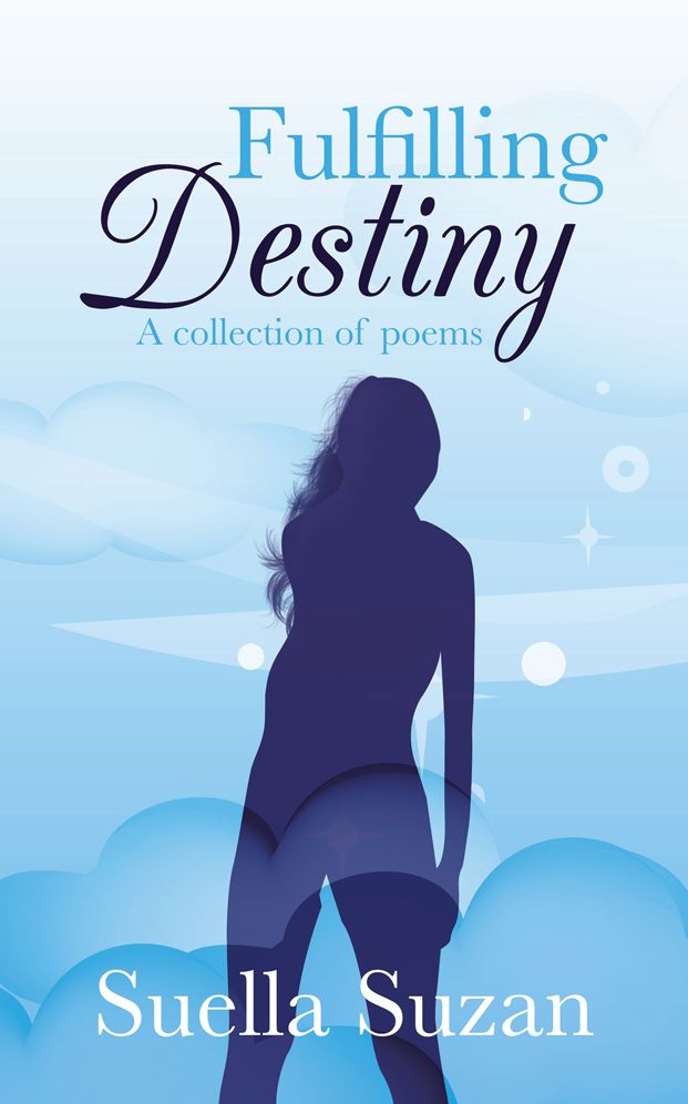 Fulfilling Destiny: A collection of poems