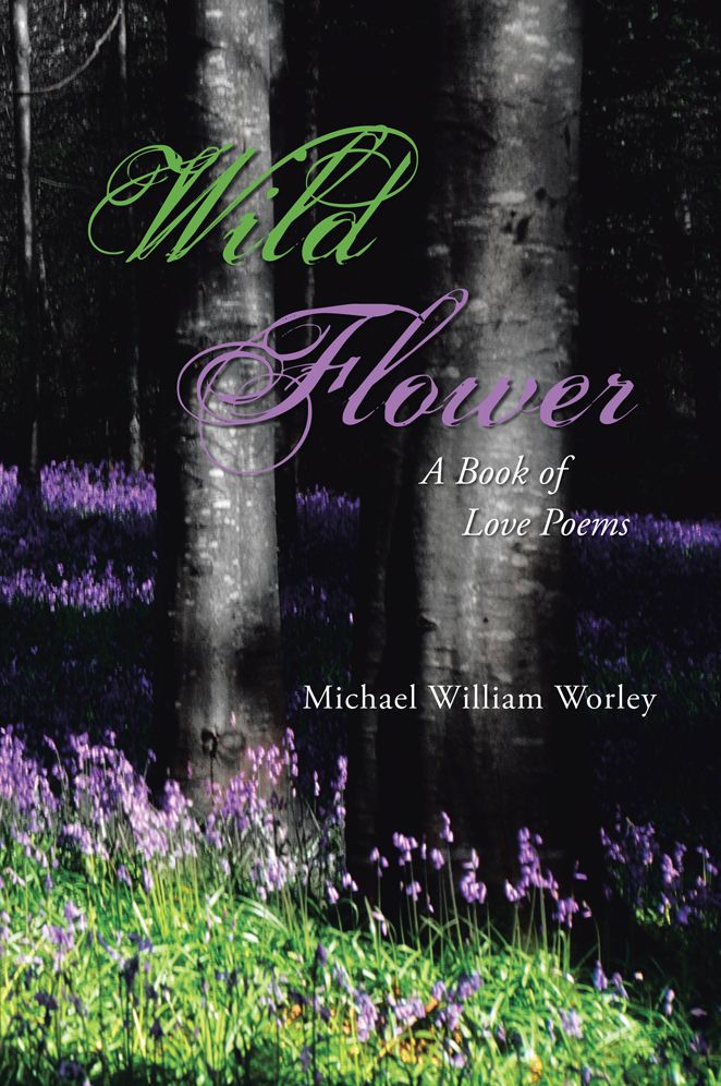 Wild Flower: A Book of Love Poems