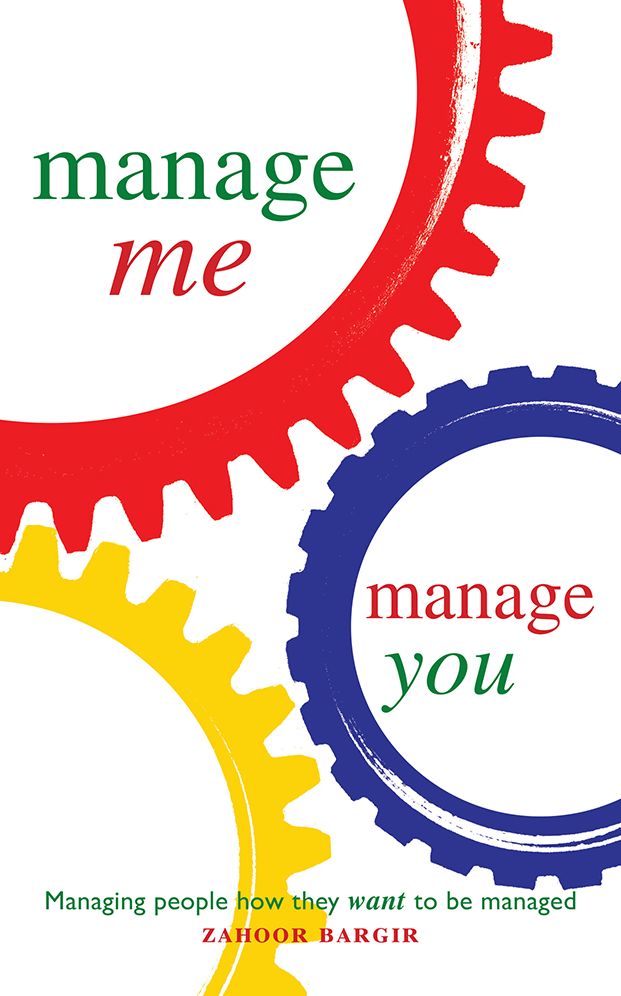 Manage Me, Manage You: Managing people how they want to be managed