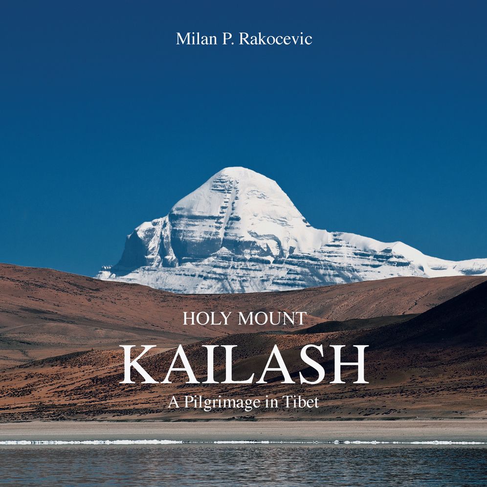 HOLY MOUNT KAILASH: A PILGRIMAGE IN TIBET
