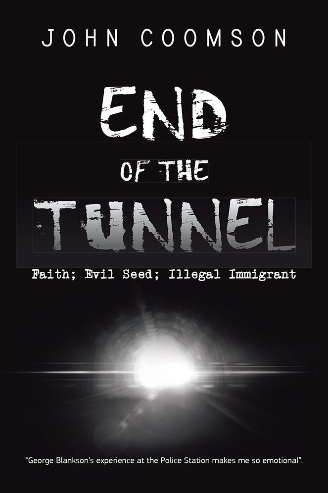 End of the Tunnel: Faith; Evil Seed; Illegal Immigrant