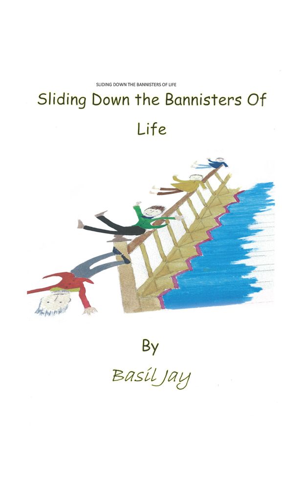 SLIDING DOWN THE BANISTERS OF LIFE