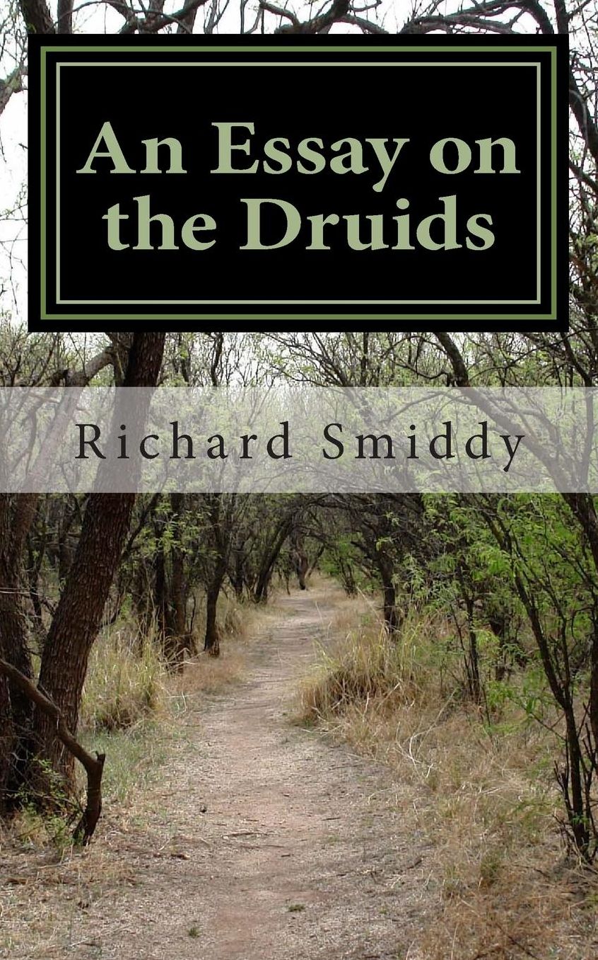 An Essay on the Druids: The Ancient Churches and The Round Towers of Ireland