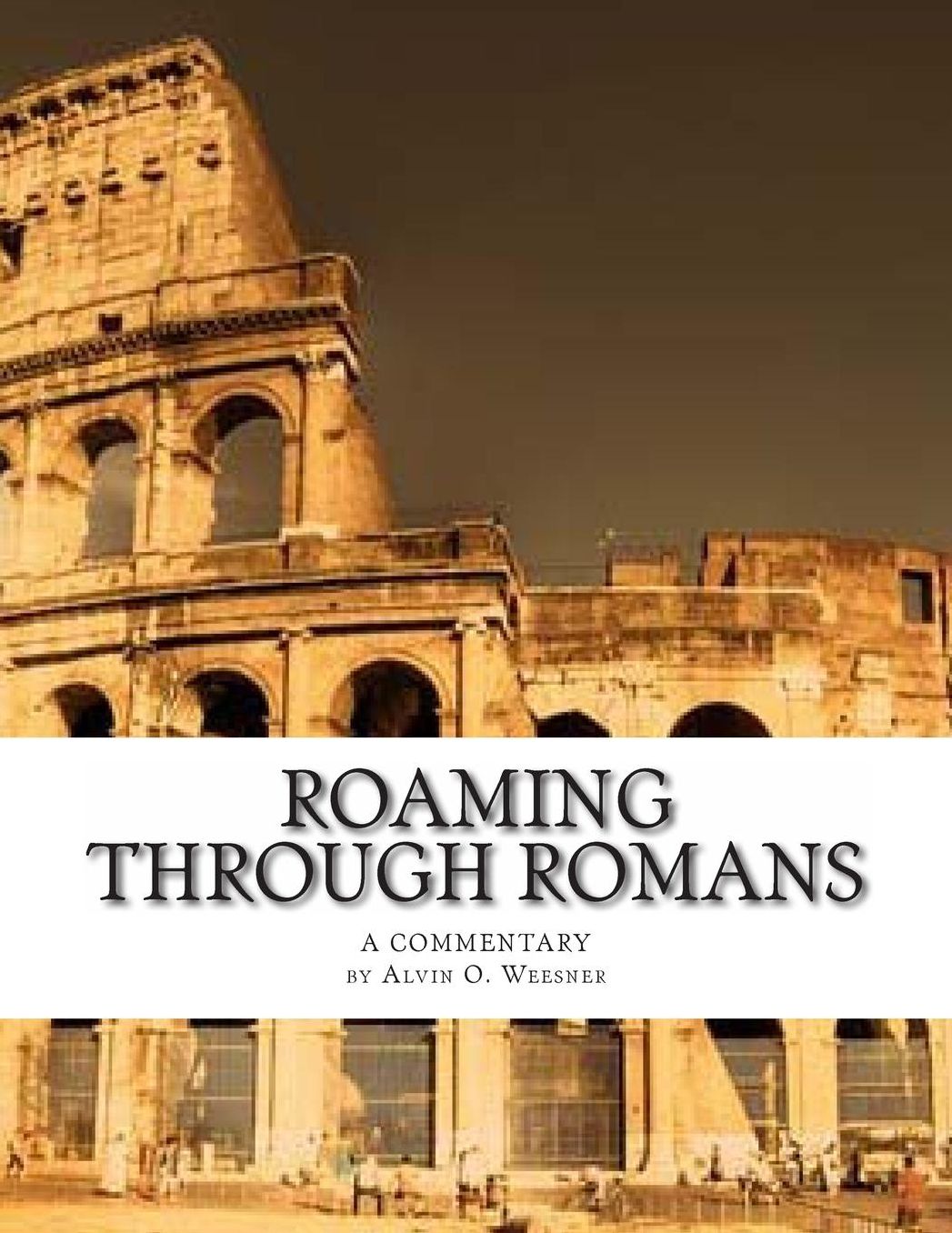 Roaming Through Romans: A Comentary