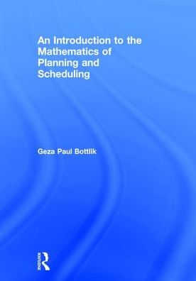 An Introduction to the Mathematics of Planning and Scheduling