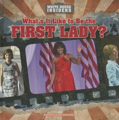 What's It Like to Be the First Lady?