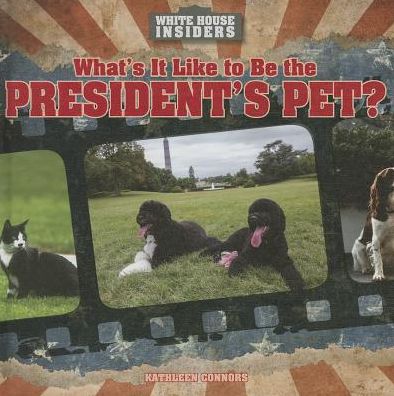 What's It Like to Be the President's Pet?