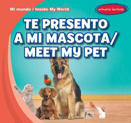 Te presento a mi mascota / Meet My Pet