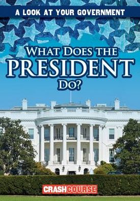What Does the President Do?
