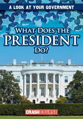 What Does the President Do?