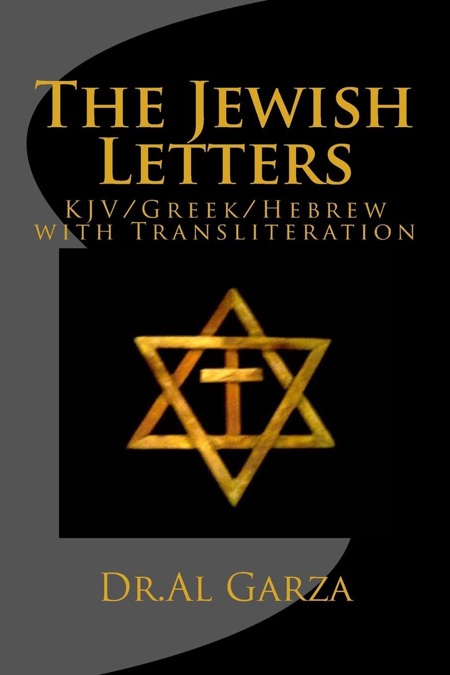 The Jewish Letters: KJV/Greek/Hebrew with Transliteration