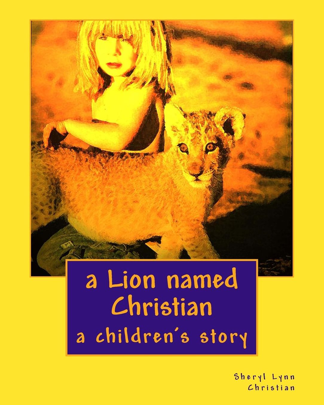 a Lion named Christian: a children's story
