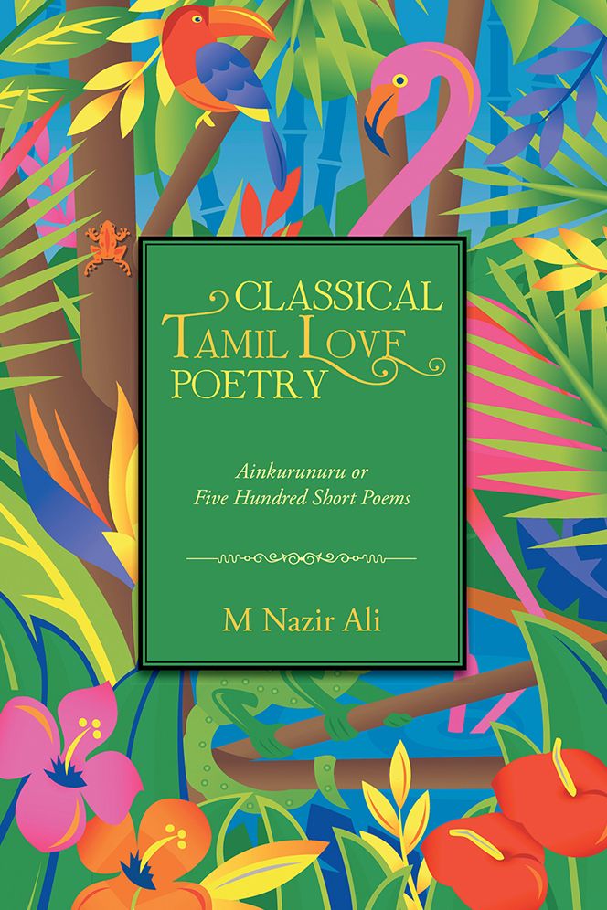 Classical Tamil Love Poetry: Ainkurunuru or Five Hundred Short Poems