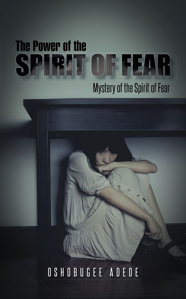 The Power of the Spirit of Fear: Mystery of the Spirit of Fear