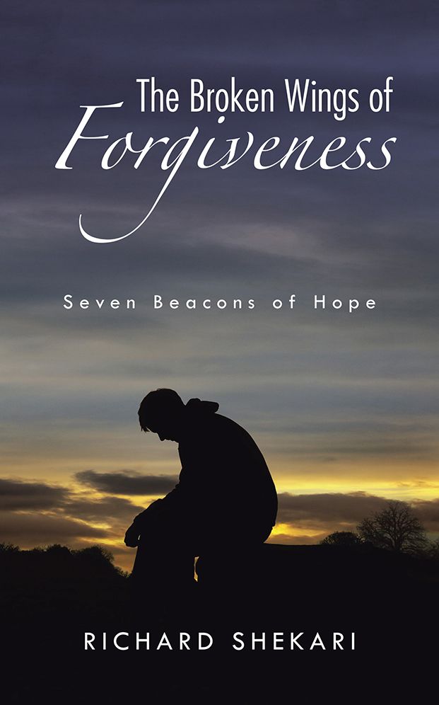 The Broken Wings of Forgiveness: Seven Beacons of Hope
