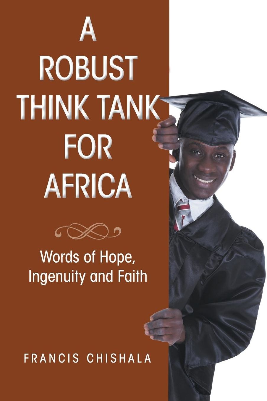 A Robust Think Tank for Africa: Words of Hope, Ingenuity and Faith
