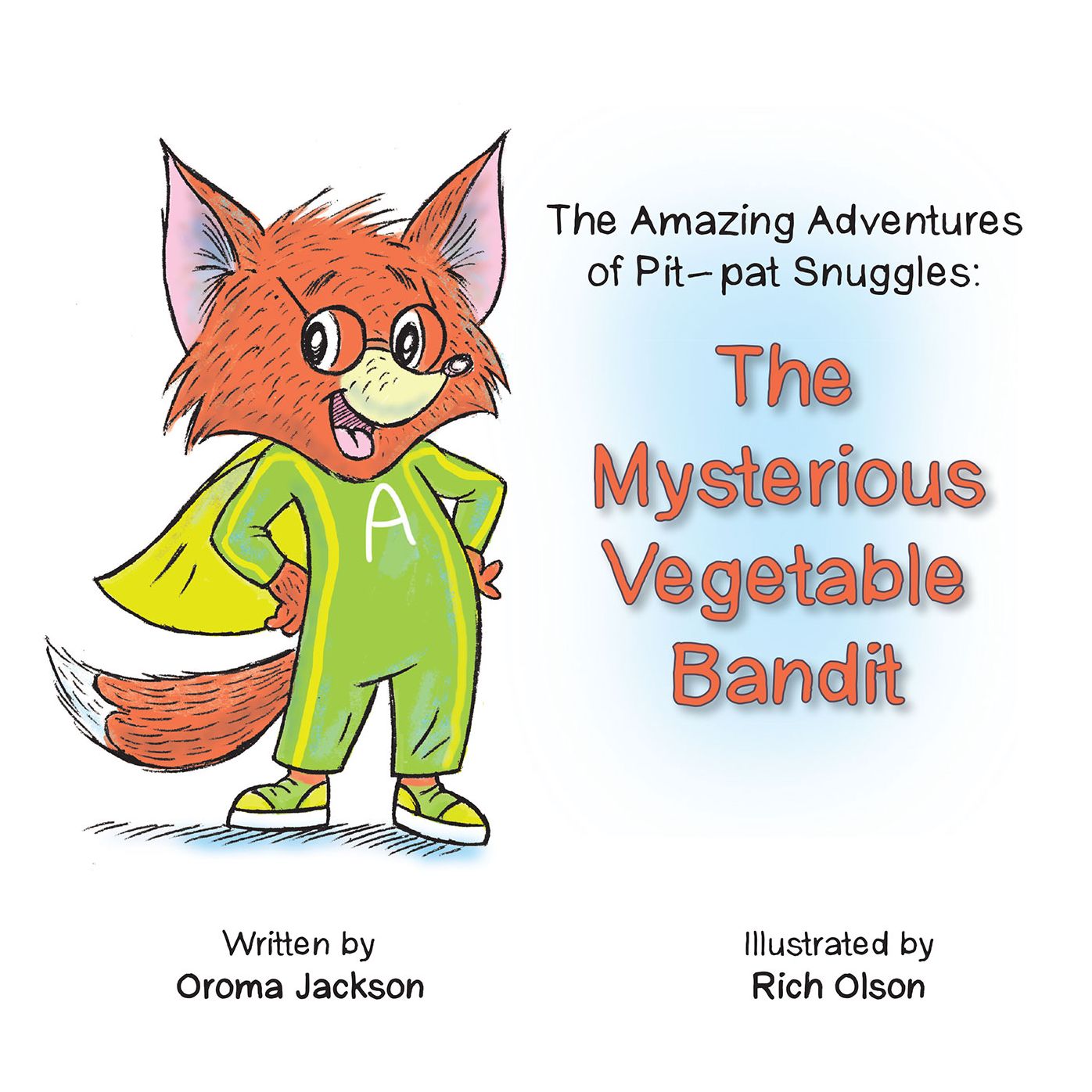 The Amazing Adventures of Pit-Pat Snuggles: The Mysterious Vegetable Bandit