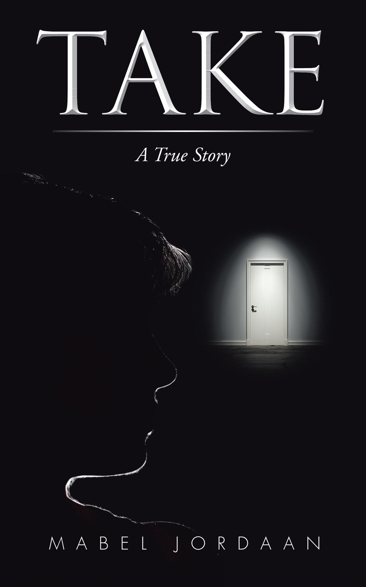 TAKE: A True Story