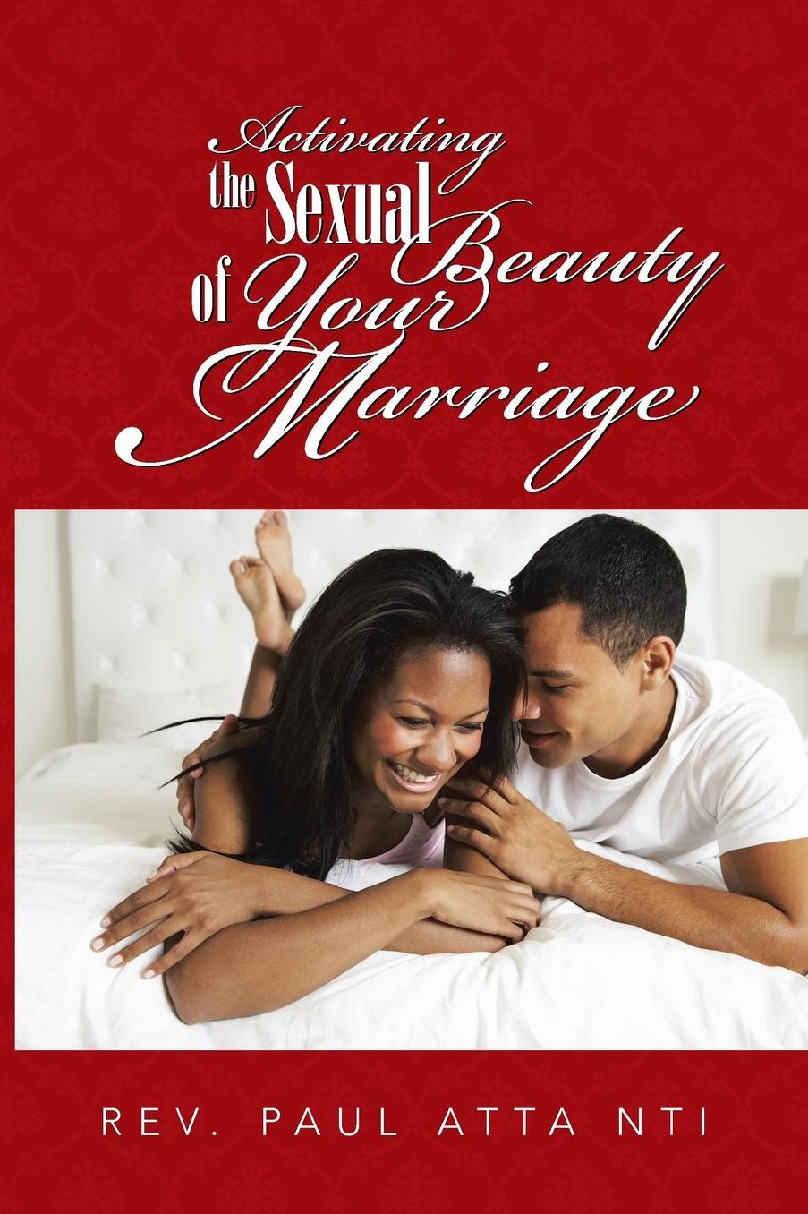 Activating the Sexual Beauty of Your Marriage