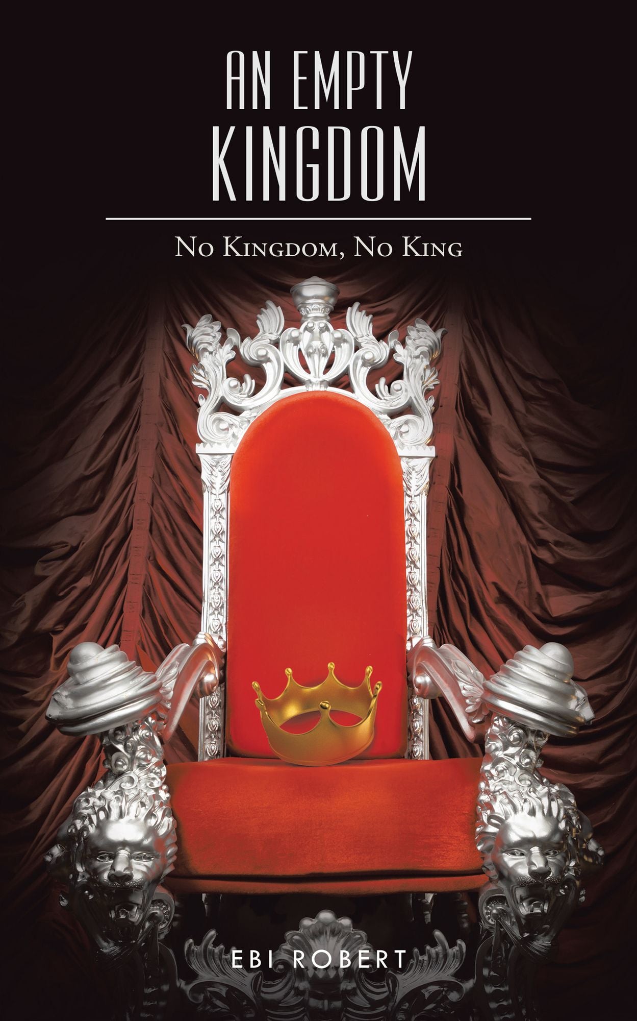 An Empty Kingdom: No Kingdom, No King
