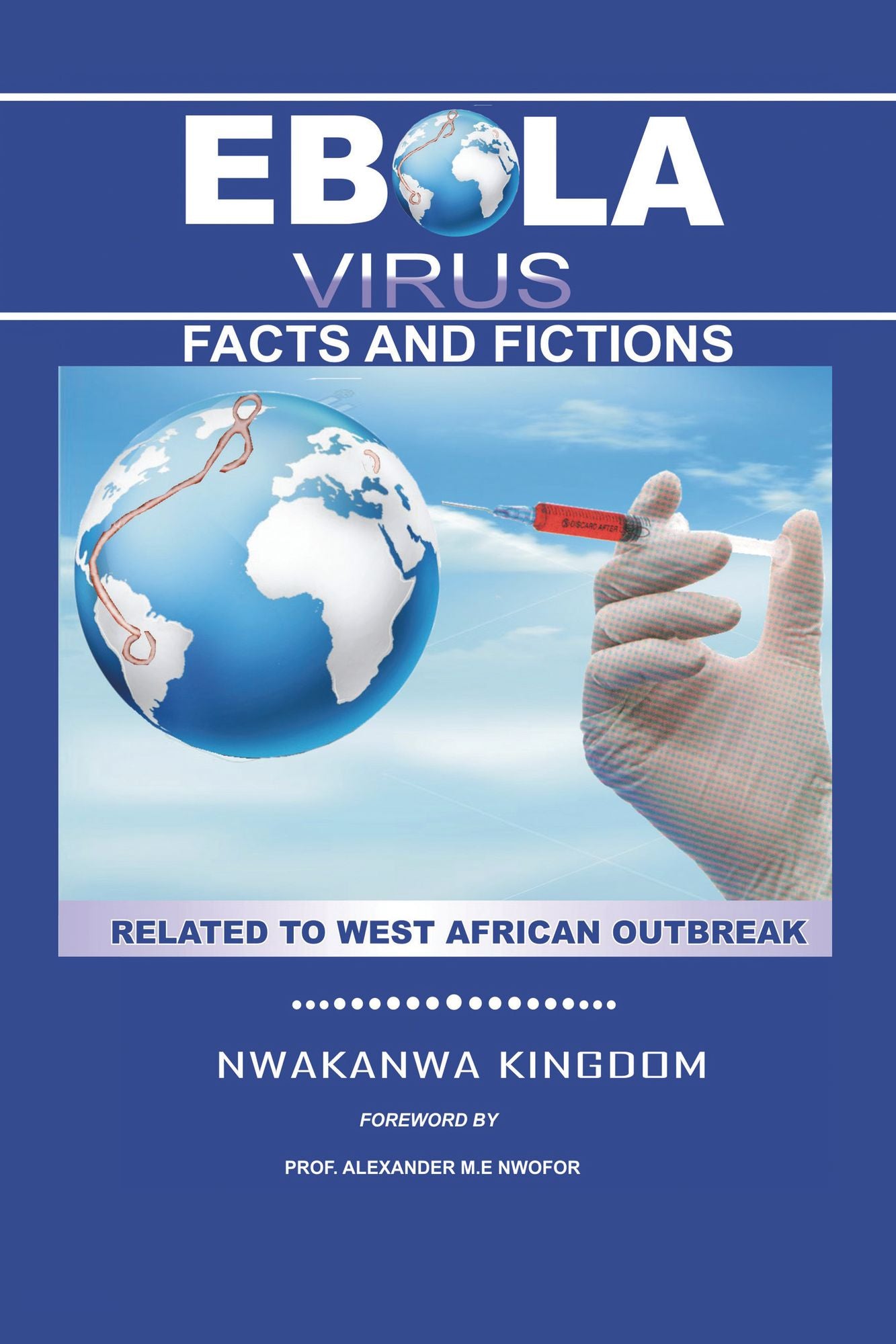 Ebola Virus Facts and Fictions: Related to West African Outbreak