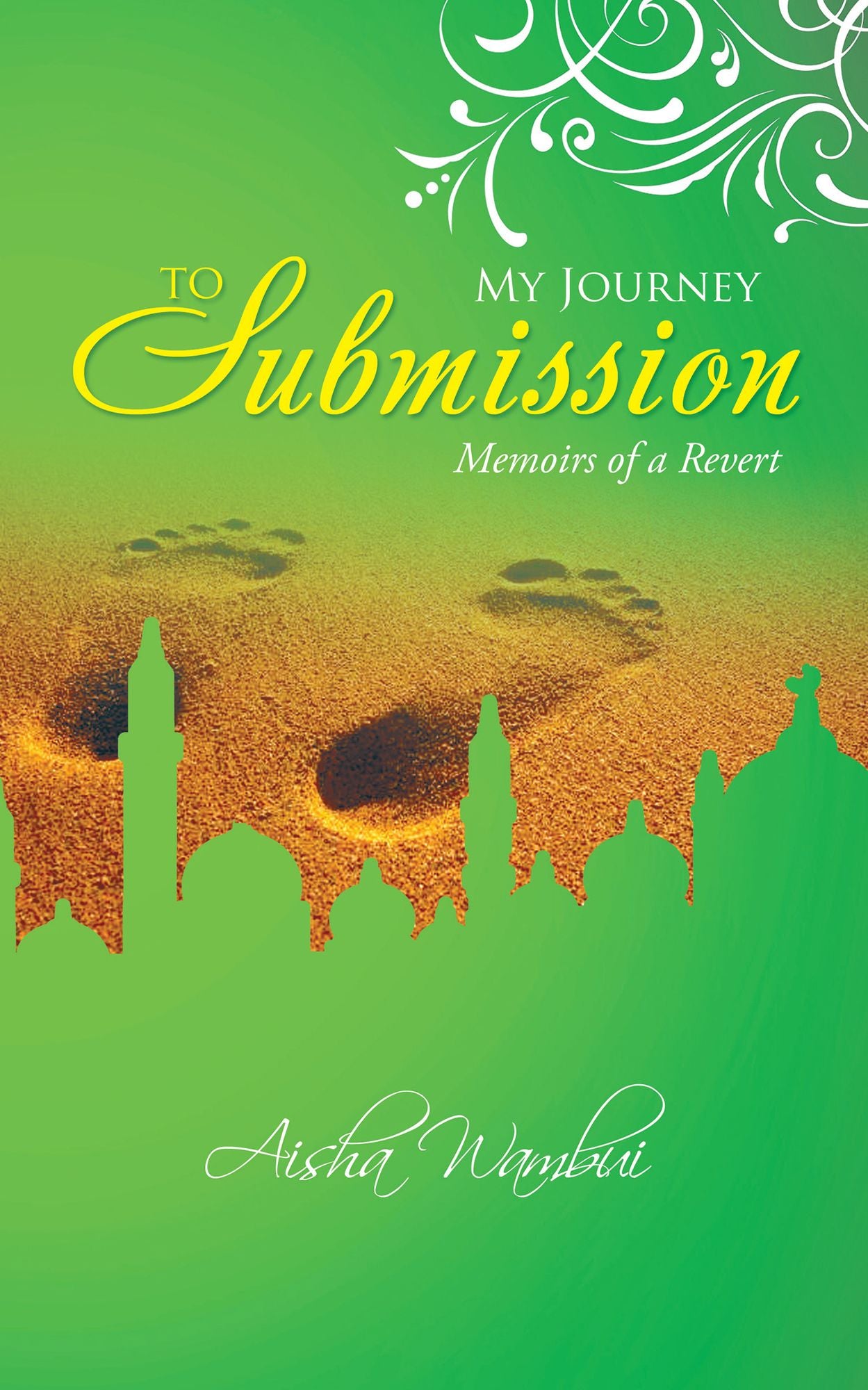 My Journey to Submission: Memoirs of a Revert