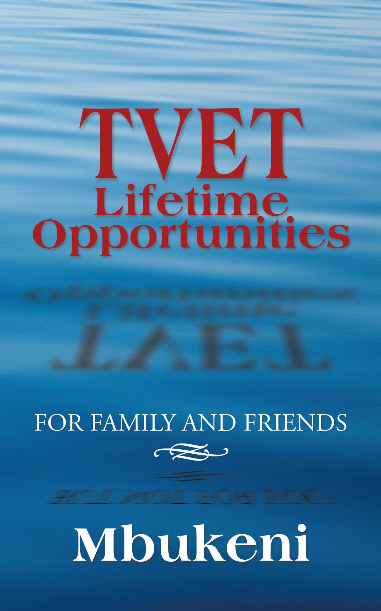 TVET Lifetime Opportunities: For Family and Friends