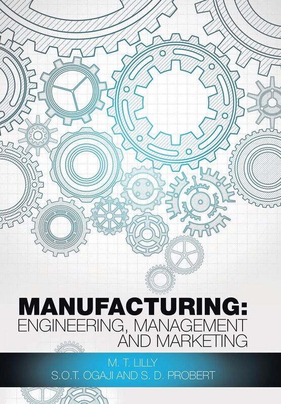 Manufacturing: Engineering, Management and Marketing
