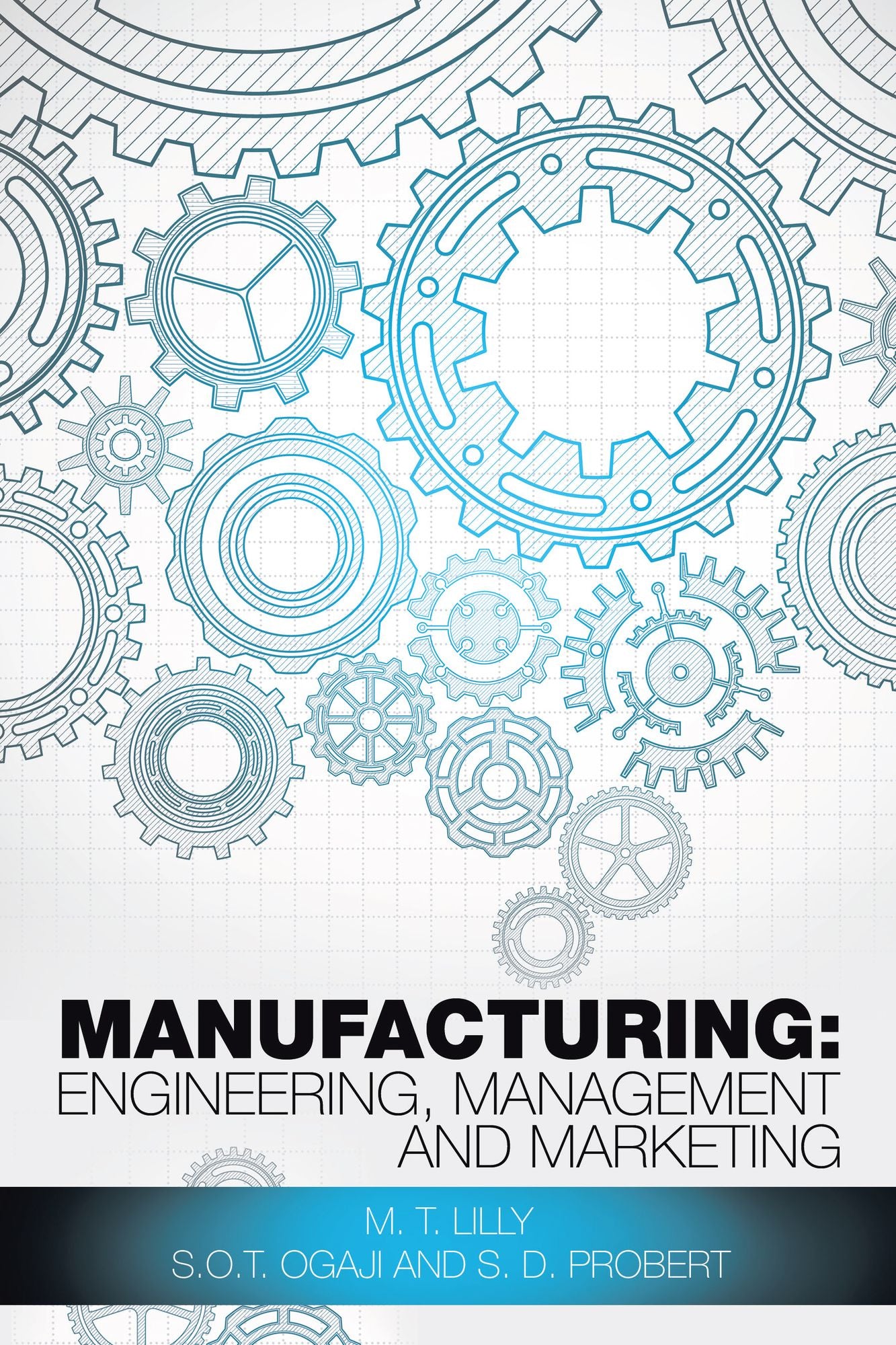 Manufacturing: Engineering, Management and Marketing