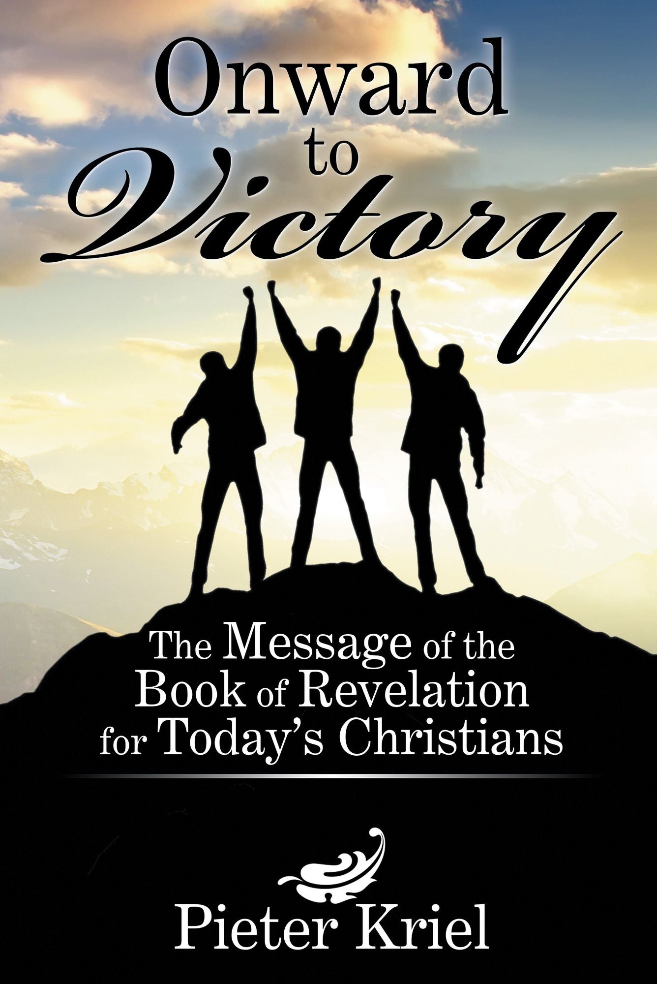Onward to Victory: The Message of the Book of Revelation for Today's Christians