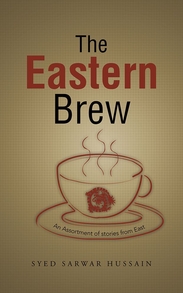 The Eastern Brew: An Assortment of stories from East