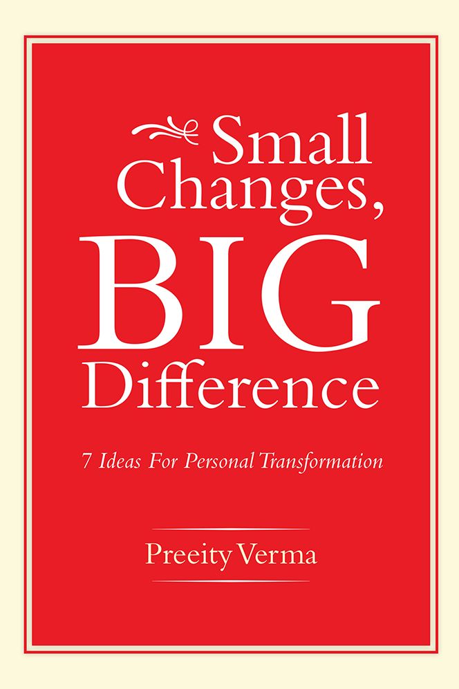 Small Changes, Big Difference: 7 Ideas For Personal Transformation