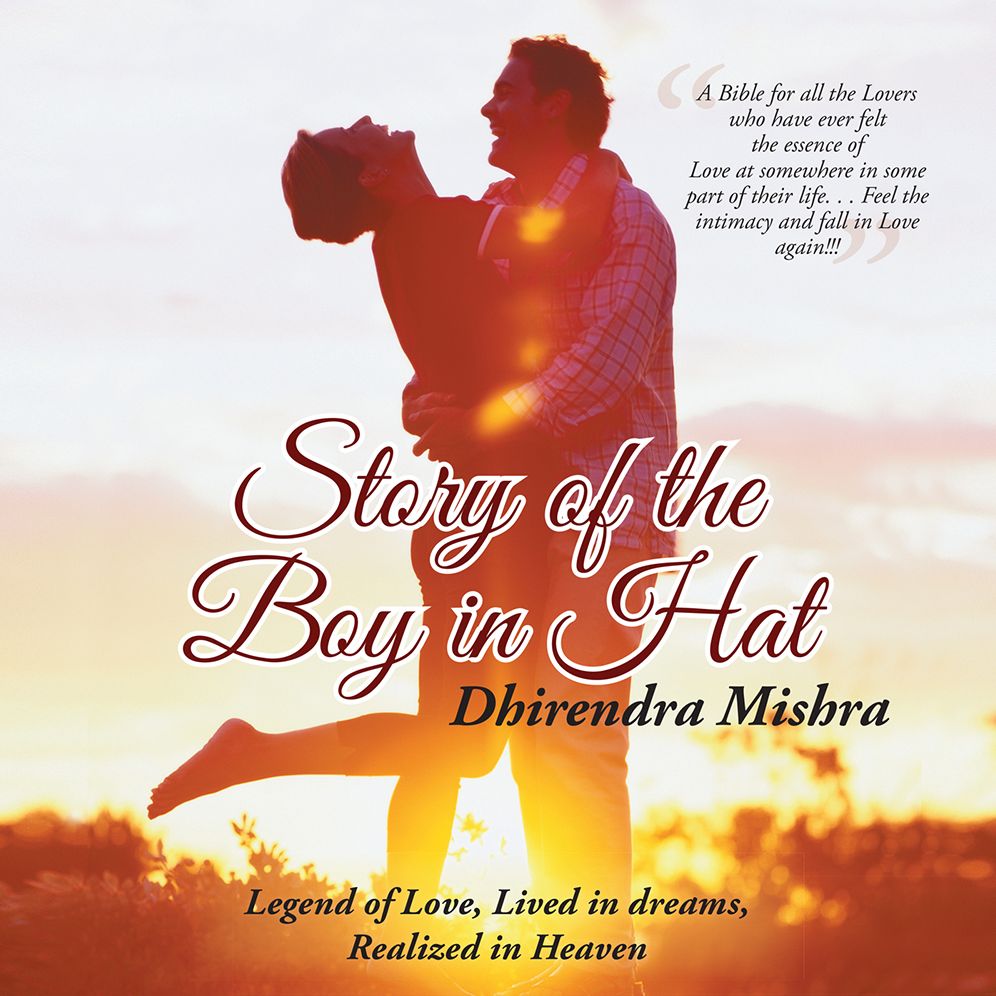 Story of the Boy in Hat: Legend of Love, Lived in dreams, Realized in Heaven
