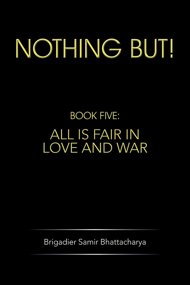 NOTHING BUT!: BOOK FIVE: ALL IS FAIR IN LOVE AND WAR