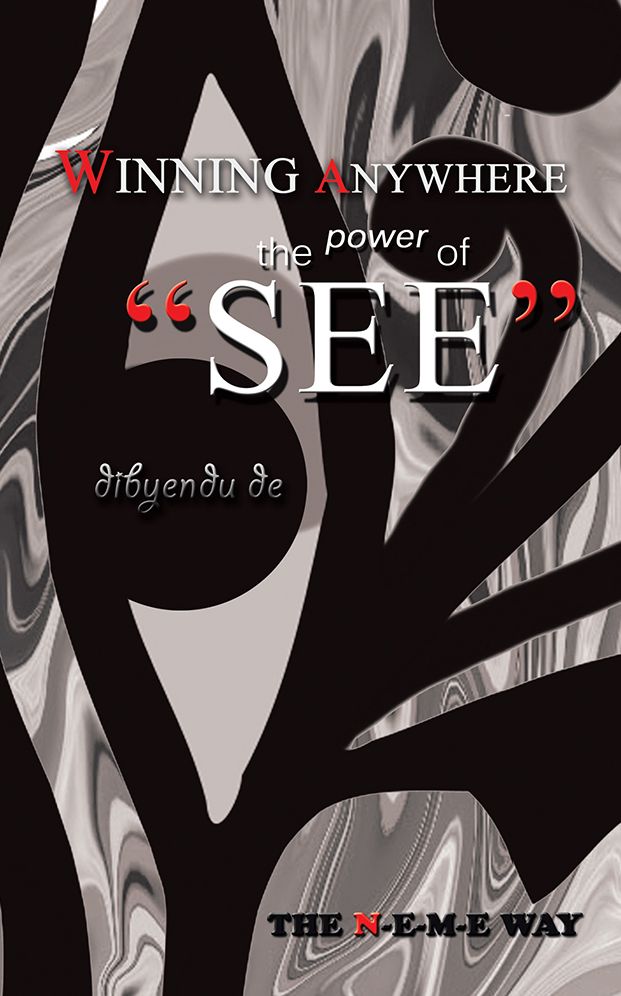 Winning Anywhere - the Power of 'See': The N-E-M-E Way