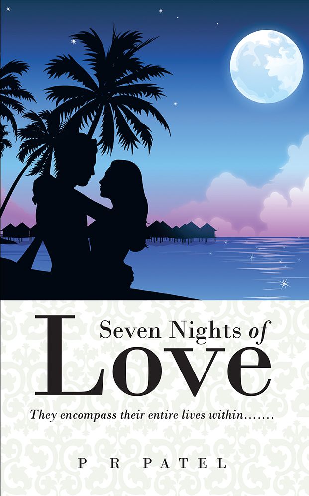Seven Nights of Love: They encompass their entire lives within.......