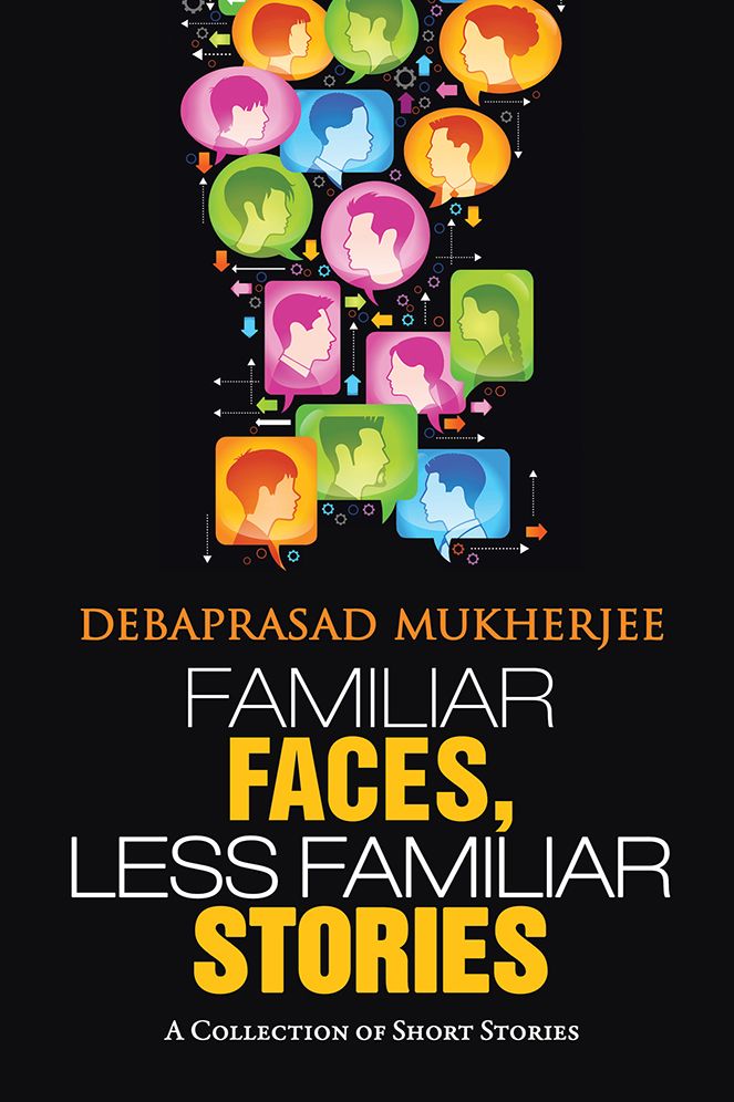 FAMILIAR FACES, LESS FAMILIAR STORIES: A Collection of Short Stories