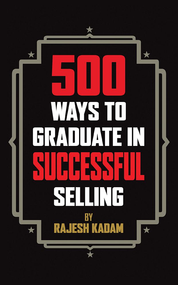 500 WAYS TO GRADUATE IN SUCCESSFUL SELLING