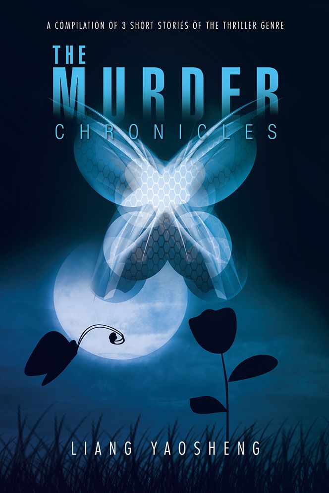 The Murder Chronicles: A Compilation of 3 Short Stories of the Thriller Genre