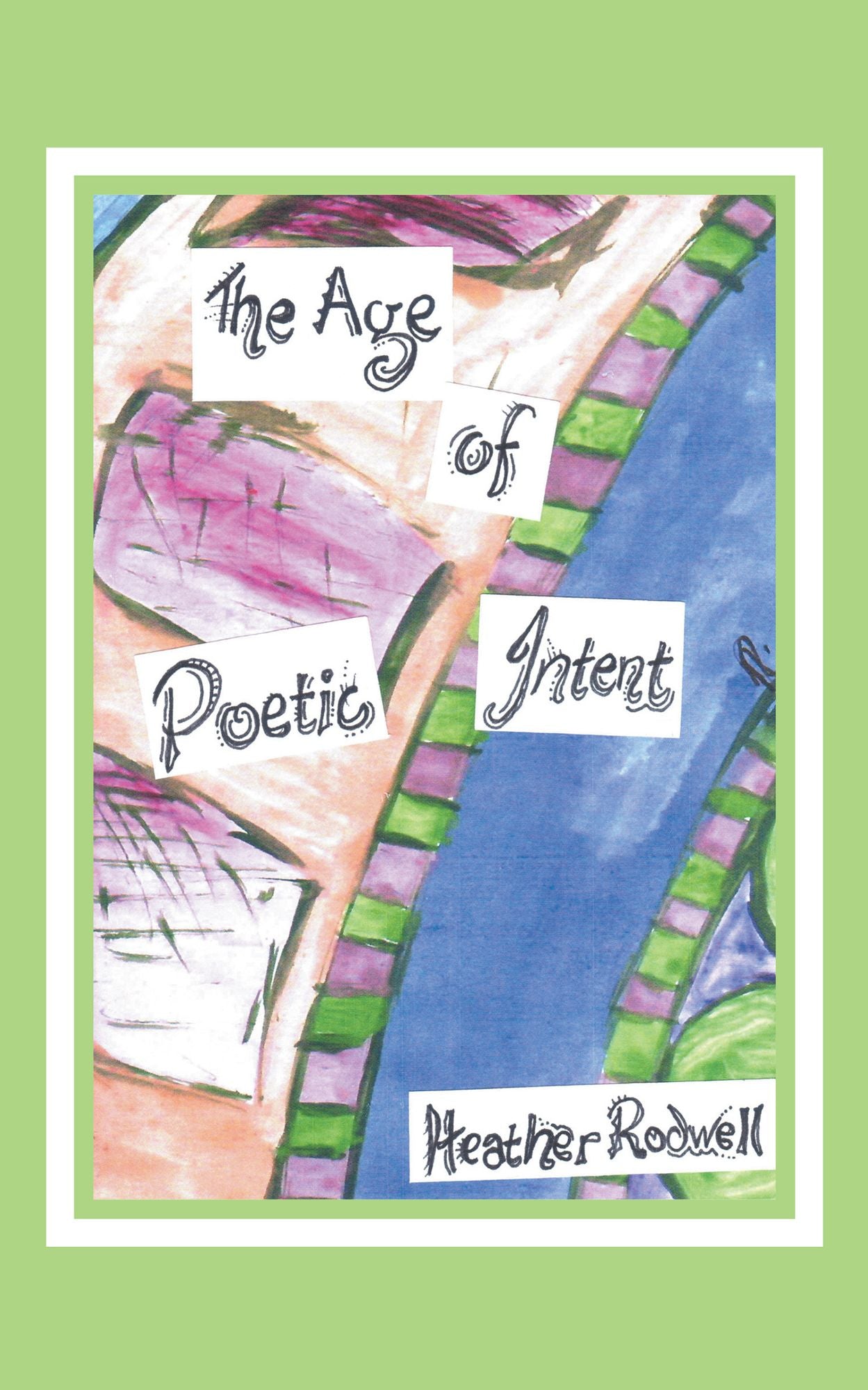 The Age of Poetic Intent: A Mindbending Experience (PagePerfect NOOK Book)