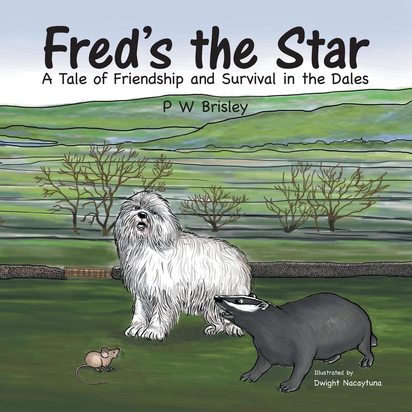Fred's the Star: A Tale of Friendship and Survival in the Dales