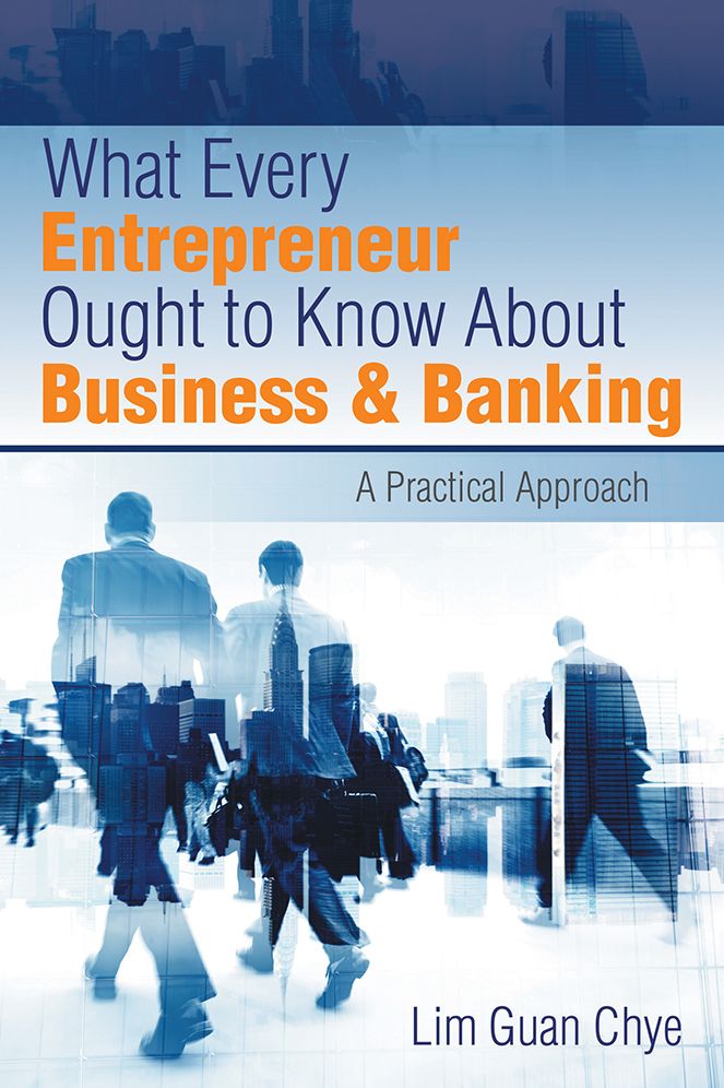 What Every Entrepreneur Ought to Know About Business & Banking: A Practical Approach