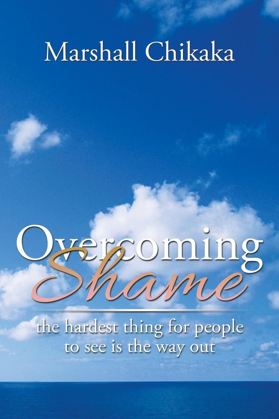 Overcoming Shame: the hardest thing for people to see is the way out