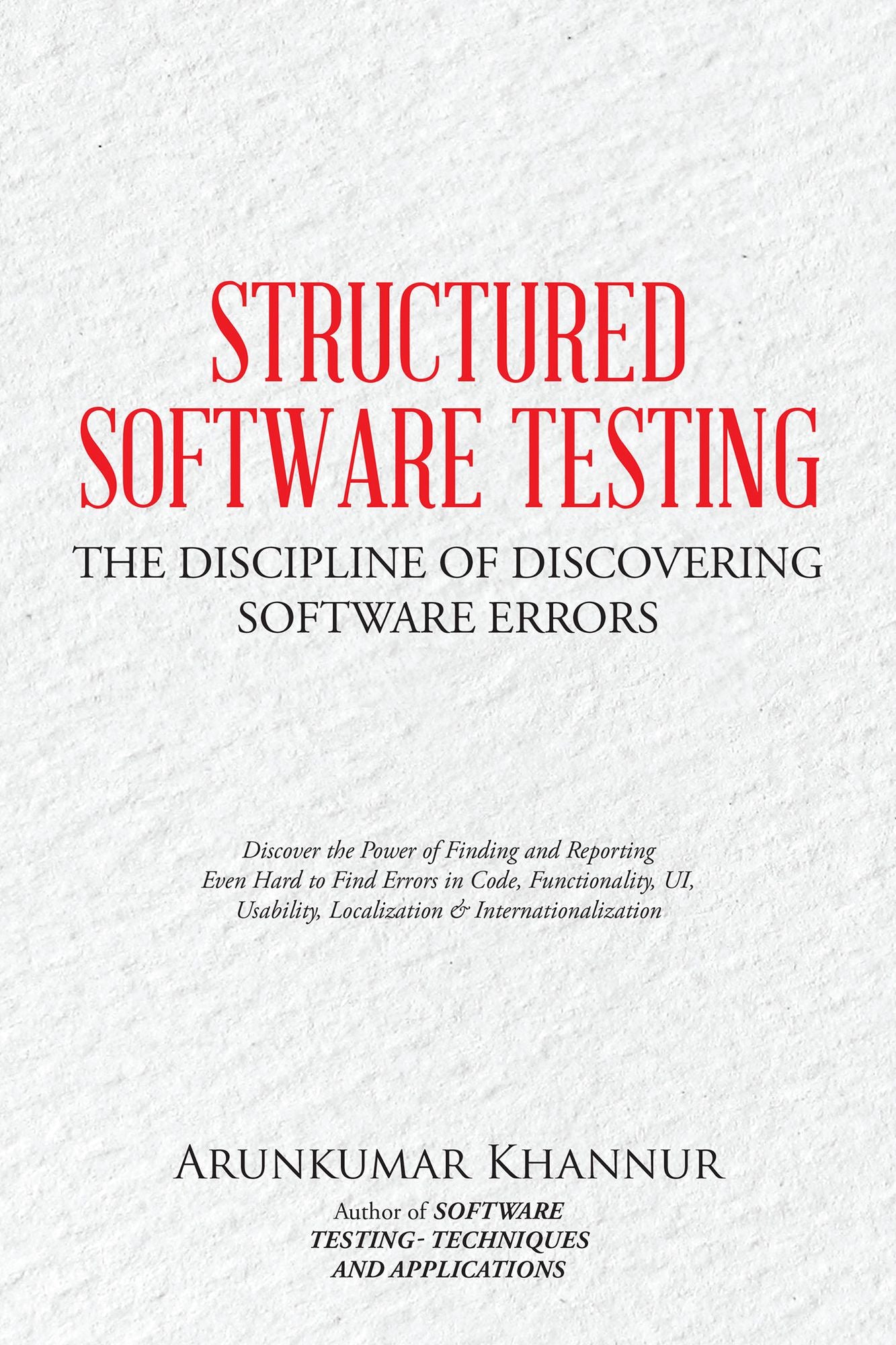 STRUCTURED SOFTWARE TESTING: The Discipline of Discovering