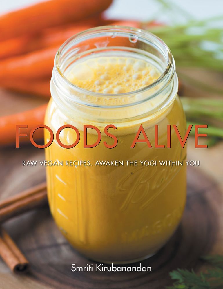 Foods Alive: Raw vegan recipes. Awaken the yogi within you