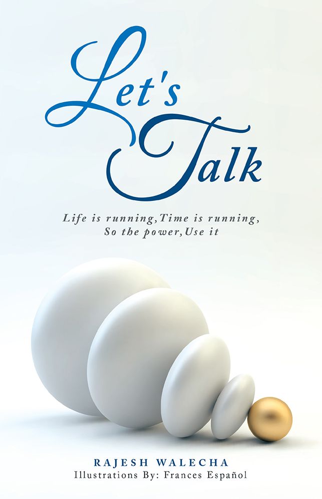 Let's Talk: Life is running,Time is running,So the power,Use it