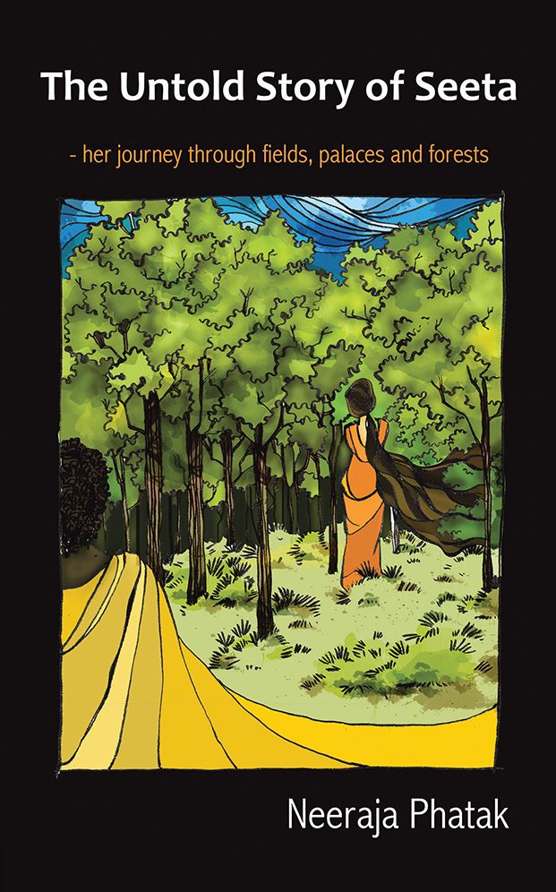 The Untold Story of Seeta: her journey through fields, palaces and forests