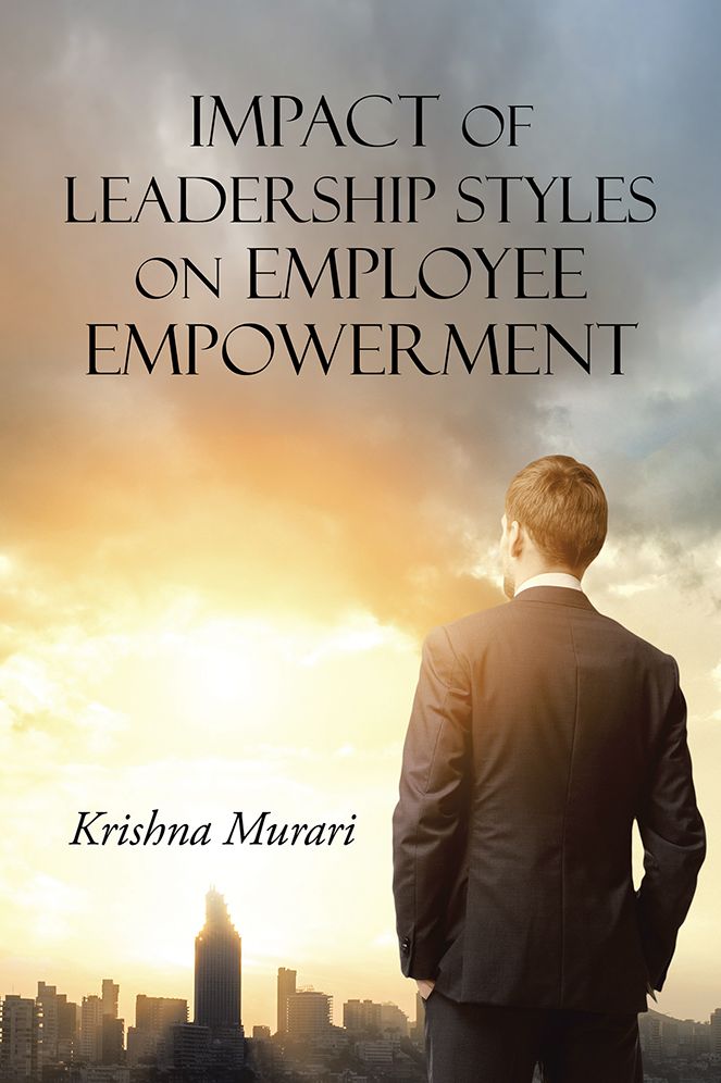 Impact of Leadership Styles on Employee Empowerment